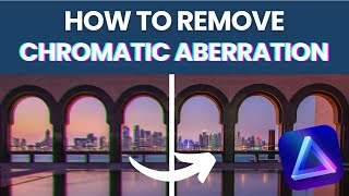 How to REMOVE HEAVY CHROMATIC ABERRATION in Luminar NEO [upl. by Annaihs]