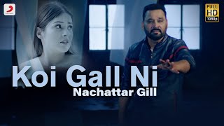 Koi Gall Ni  Nachattar Gill  Jazbaati  Kala Nizampuri  Latest Punjabi Song 2019 [upl. by Yrogreg]