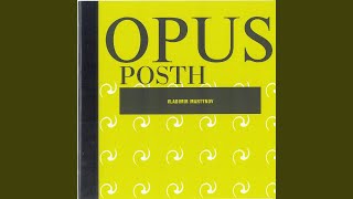 Opus Posthumum [upl. by Ahsinned]