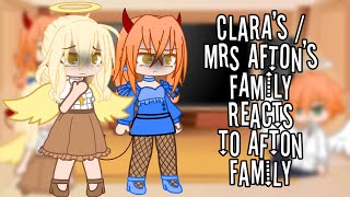 Clara’sMrs Afton’s Family react to Afton Family  MY AU  READ DESC [upl. by Kunin]