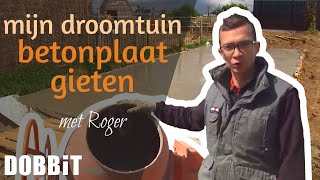 Mijn droomtuin  Betonplaat gieten met Roger [upl. by Satsoc]