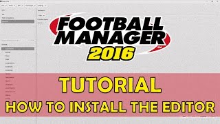 How to Install the FM16 Editor amp InGame Editor  Football Manager 2016 [upl. by Jolee352]