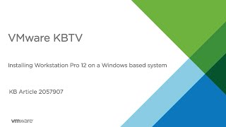 KB 2057907 Installing VMware Workstation 12 Pro on a Windows based system [upl. by Adnohral]