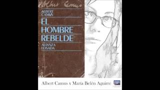 El hombre rebelde Albert Camus Audio Nº4 [upl. by Adelbert]