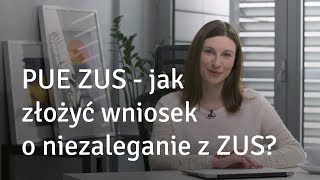 PUE ZUS  jak złożyć wniosek o niezaleganie z ZUS [upl. by Tyne]