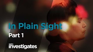 In Plain Sight  Part 1  APTN Investigates [upl. by Carrillo763]