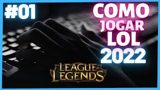 COMO JOGAR LOL 2022  O BASICO PARA INICIANTE DE LEAGUE OF LEGENDS  EPISODIO01 [upl. by Agueda57]