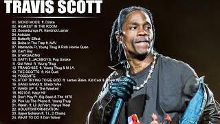 TRAVIS SCOTT GREATEST HITS FULL ALBUM 2022  BEST SONGS OF TRAVIS SCOTT PLAYLIST 2022 [upl. by Prader]