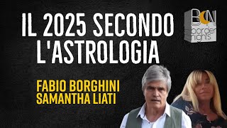 IL 2025 NEL MONDO SECONDO LASTROLOGIA  FABIO BORGHINI con SAMANTHA LIATI [upl. by Mellitz]