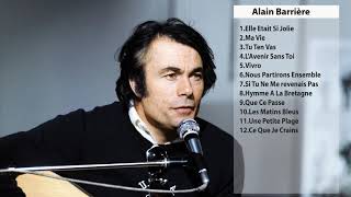 Les meilleures chansons de Alain Barriere  30 La chanson la plus réussie [upl. by Adnolor]