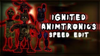 FNAFTJoCR Speededit Ignited Animatronics V2 [upl. by Raffarty387]