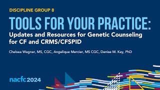 NACFC 2024  DG08 Updates amp Resources for Genetic Counseling for CF CRMSCFSPID [upl. by Nerua]