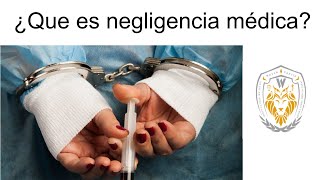 ¿Que es negligencia médica [upl. by Lubin149]