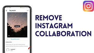 How To Remove Instagram Collaboration  Delete Collaborate On Instagram Post [upl. by Leibrag]