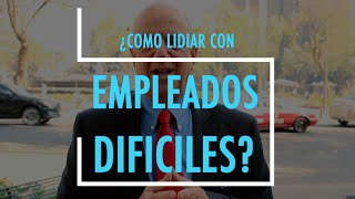 Como lidiar con empleados difíciles [upl. by Rehpetsirhc]