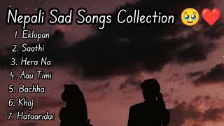 Nepali sad songs collection for broken heart Healing ❤️ Nepali sad song collection 🎵❤️sad songs [upl. by Aihset543]