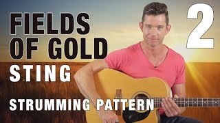 quotFields of Goldquot Guitar Lesson Part 2  Strumming Pattern [upl. by Ottavia]