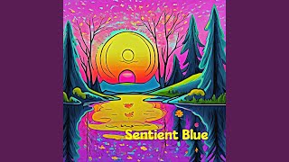 Sentient Blue [upl. by Cinelli]