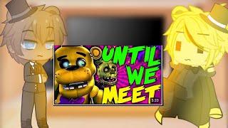 Fnaf 1 reacts to “Until we meet” ❤️Part 19🖤 [upl. by Ojok]