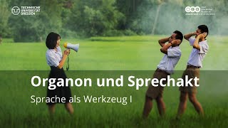 Organon amp Sprechakt Sprache als Werkzeug I Basiswissen Sprachwissenschaft II SoSe 2024 [upl. by Keriann250]