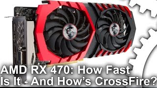 AMD Radeon RX 470 Review Its Fast But What About CrossFire [upl. by Okihcim938]