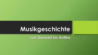 Musikgeschichte von Steinzeit bis Antike einfach und kurz erklärt [upl. by Ave]