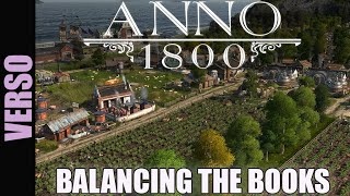 Anno 1800  Balancing the Books  A Beginners Guide to Money Inflow Income and Outflow Expenses [upl. by Ayahc]