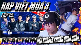 REACTION Rap Việt 2024 Tập 14  HÃY CHUẨN BỊ NẾU ROBBER KHÔNG VÔ ĐỊCH [upl. by Imis771]