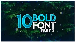 Best 10 Bold Font  Part 2  Download Bold Font [upl. by Yul]