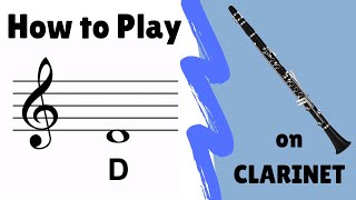 How to Play quotDquot on Clarinet [upl. by Valentijn171]