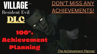 Resident Evil VILLAGE DLC  100 Achievement Planning  DONT MISS ANY ACHIEVEMENTS [upl. by Hurless213]