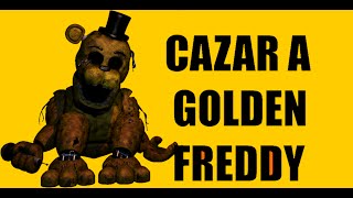 Como Cazar A Golden Freddy En Fnaf 1 100 Seguro [upl. by Gazo539]