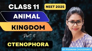 PHYLUM CTENOPHORA  Animal kingdom L5  class 11  Neet 2025  Poonam Choudhary [upl. by Garek]