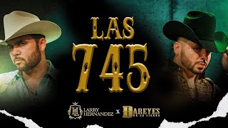 Larry Hernandez X Los Dareyes De La Sierra  Las 745 Video Oficial [upl. by Brightman191]