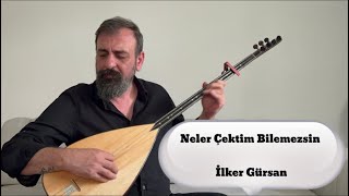 İlker GürsanNeler Çektim Bilemezsin [upl. by Kazim]