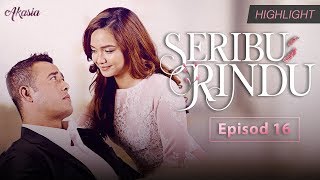 HIGHLIGHT Episod 16  Seribu Rindu 2018 [upl. by Aixela695]