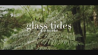 Glass Tides  Forever OFFICIAL MUSIC VIDEO [upl. by Conias]