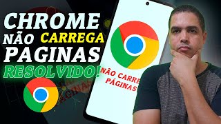 Google Chrome não carrega paginas Veja Como Resolver [upl. by Sarnoff]