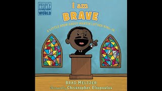 I am Brave A Little Book about Martin Luther King Jr by Brad Meltzer [upl. by Adleme980]