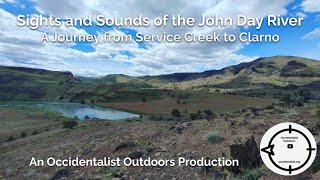 Sights and Sounds of the John Day River  A Journey From Service Creek to Clarno [upl. by Anilag]