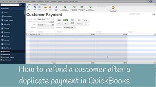 How to refund a customer after a duplicate payment in QuickBooks [upl. by Marquis]