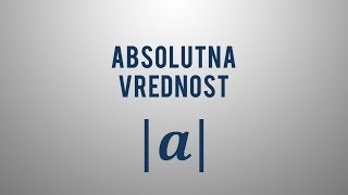 Kaj je absolutna vrednost [upl. by Aisyat]