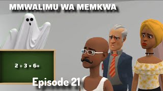 MWALIMU WA MEMKWA EP 21 [upl. by Wyatt125]