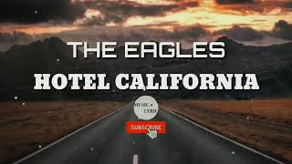 The Eagles  Hotel California Lyrics Video [upl. by Colet]