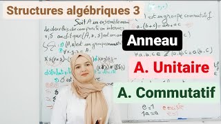 anneau anneau commutatif  anneau unitaire Structure algébriques 03 شرح مفصل [upl. by Ahsieyn]