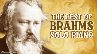 The Best Of Brahms  Solo Piano [upl. by Atneuqal688]