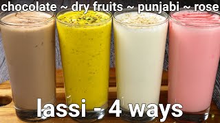 lassi 4 ways with homemade malai dahi  sweet lassi dry fruit lassi rose lassi amp chocolate lassi [upl. by Ahtnamys]