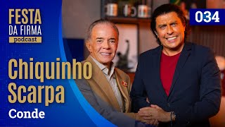 CHIQUINHO SCARPA  FESTA DA FIRMA PODCAST 034 [upl. by Reggy144]