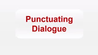 Punctuating Dialogue [upl. by Eidnew325]