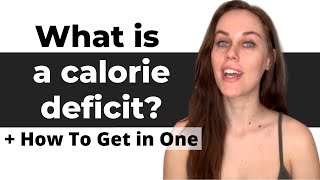 What Is A Calorie Deficit amp How To Get In One [upl. by Ainej512]